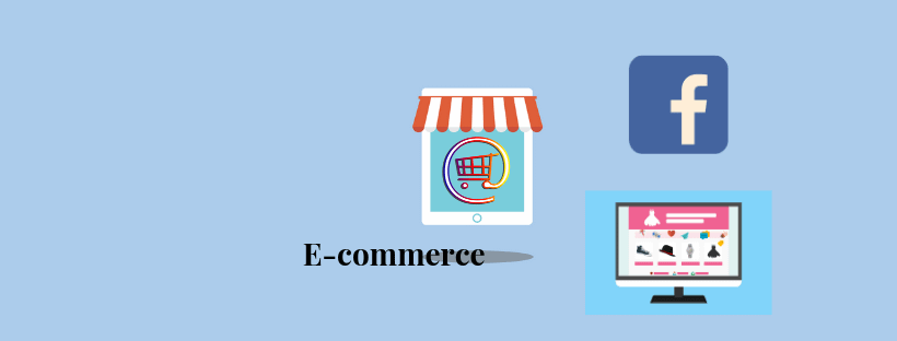 E-commerce: Facebook ou site E-commerce, quelle solution est la meilleure?